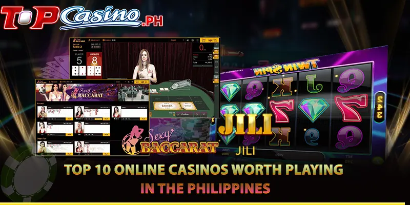 Top 10 online casinos worth playing in the Philippines